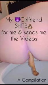 Click to play video My girlfriend shits for me and sends me the videos compilation
