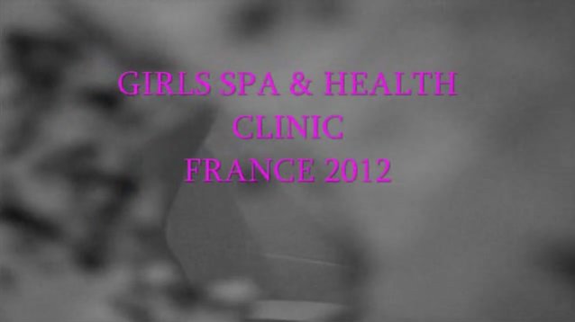 Click to play video Girls Spa & Health clinic France 2012